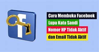 Cara Membuka Facebook Lupa Kata Sandi Nomor Hp Tidak Aktif Dan Email Tidak Aktif 2022